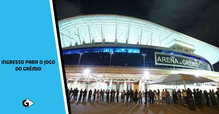 ingresso para o jogo do grêmio