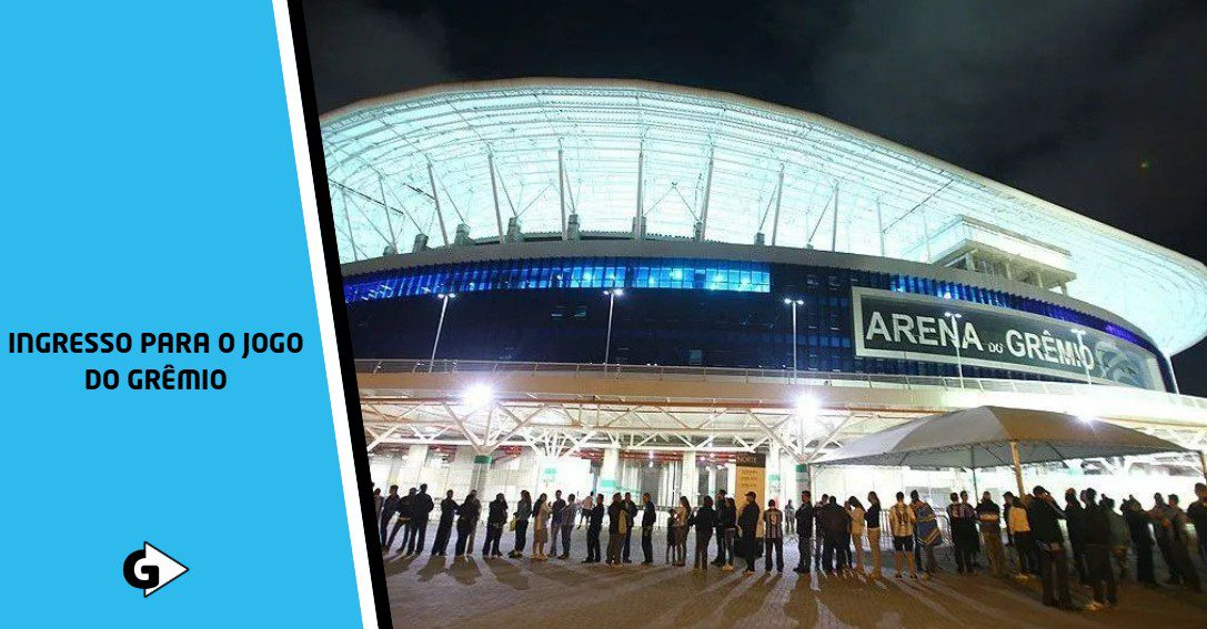 ingresso para o jogo do grêmio